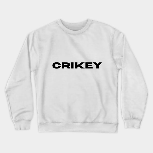 Crikey Crewneck Sweatshirt by Ckrispy